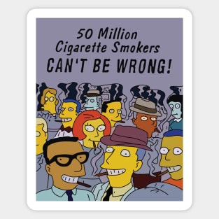 50 Million Cigarette Smokers Can't be Wrong! Sticker